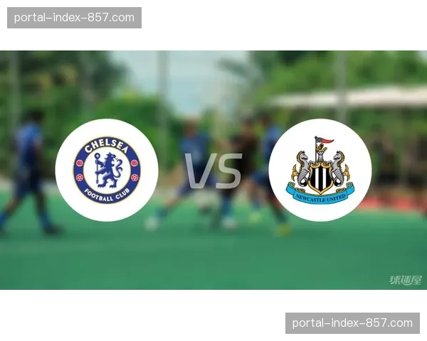 切尔西0-1纽卡斯尔联,蓝军主场告负 切尔西0-1纽卡斯尔联,蓝军主场告负